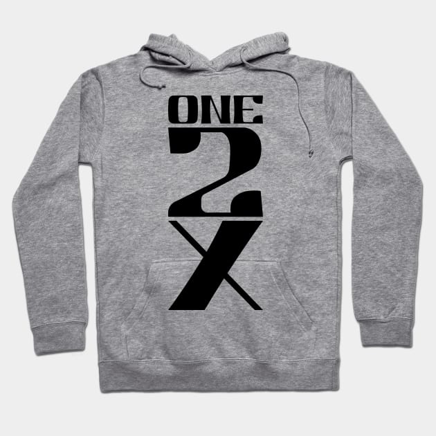 One 2 X Hoodie by CHARMTEES